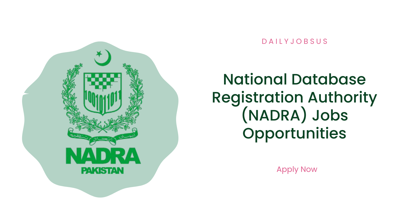 NADRA Jobs Opportunities